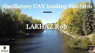 Oscillatory UAV Landing Platform - University of Calgary - Mechanical Engineering Capstone - Team 3