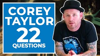 Corey Taylor Answers 22 Questions about Himself