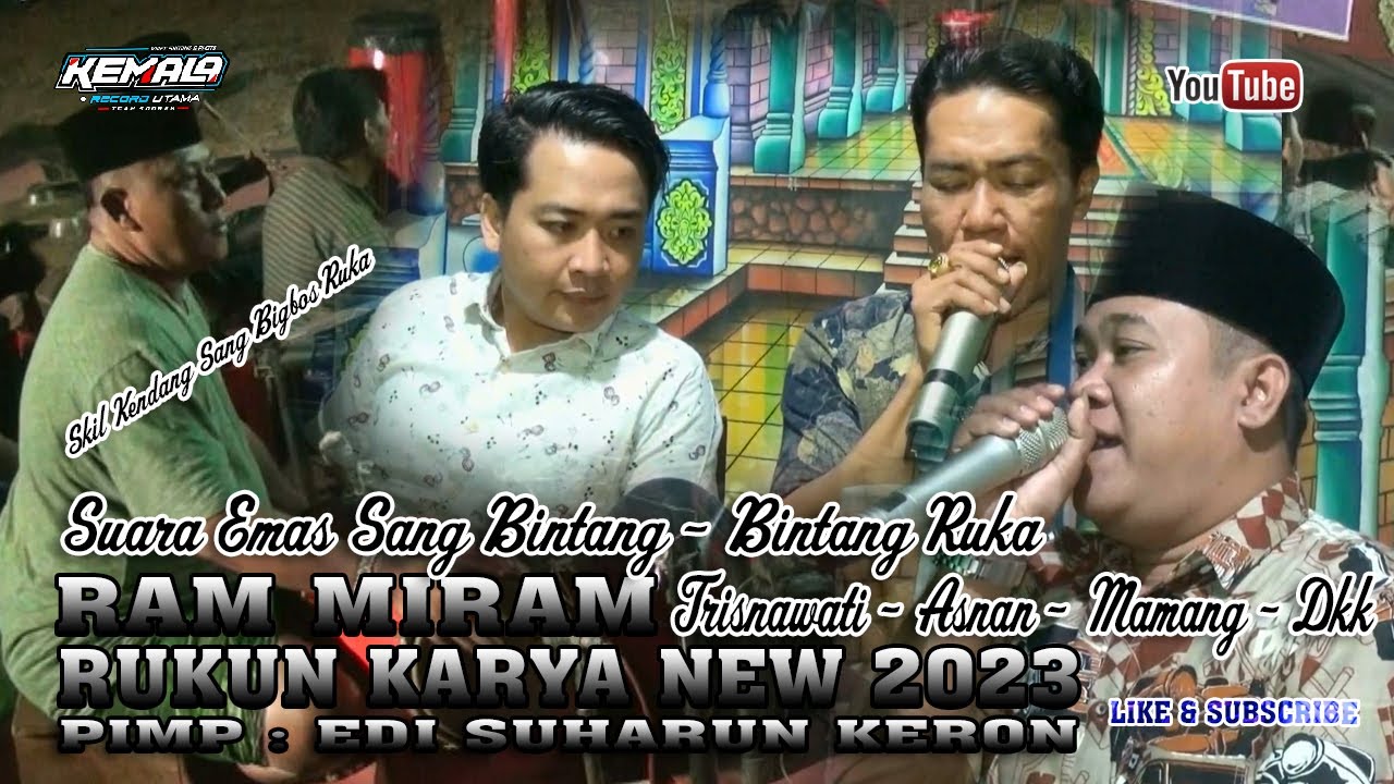 RAM MIRAM RUKUN KARYA TERBARU 2023 - Groub Mafia Malam - Kebun Dadap Timur #rukunkarya
