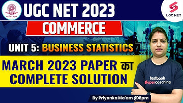 UGC NET 2023 | Commerce | Unit 5:Business Statistics | March 2023 Complete Solution | Priyanka Ma