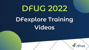 DFUG 2022 - DFexplore Training Videos