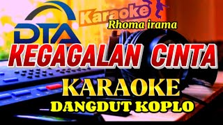 Download Lagu KEGAGALAN CINTA  KARAOKE KOPLO ( RHOMA IRAMA) VERSI KOPLO #dangdutkoplo  MP3