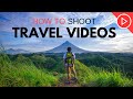 How To Shoot Travel Videos | 5 Pro Tips