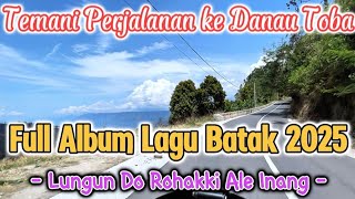 Full Album Lagu Batak Spesial Pilihan 2025 "Lungun Do Rohakki Ale Inang" || Lagu Batak Anak Perantau