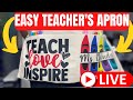 LIVE: BACK TO SCHOOL TEACHER&#39;S APRON WITH CRICUT EXPLORE AIR 2