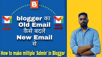 🔴 How to change blogger email address | How to change blogger admin