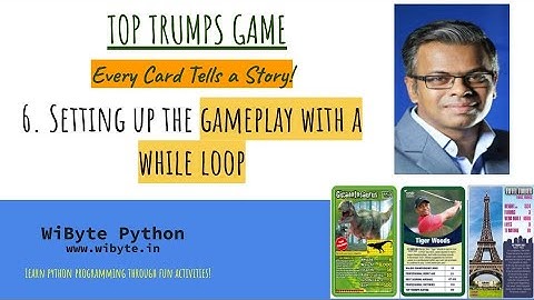6. Top Trumps Game: Setting up the gameplay with a while loop