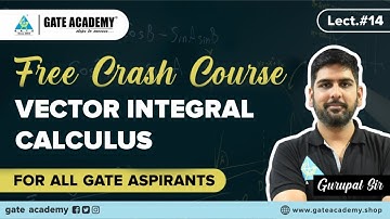 Vector Integral Calculus | Engg. Maths | Free Crash Course by Gurupal Sir | GATE 2021