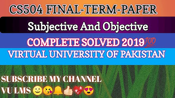 CS504 FINAL-TERM-PAPER Subjective And Objective Complete Solved McQs 2019 Virtual University 💖🌝😘