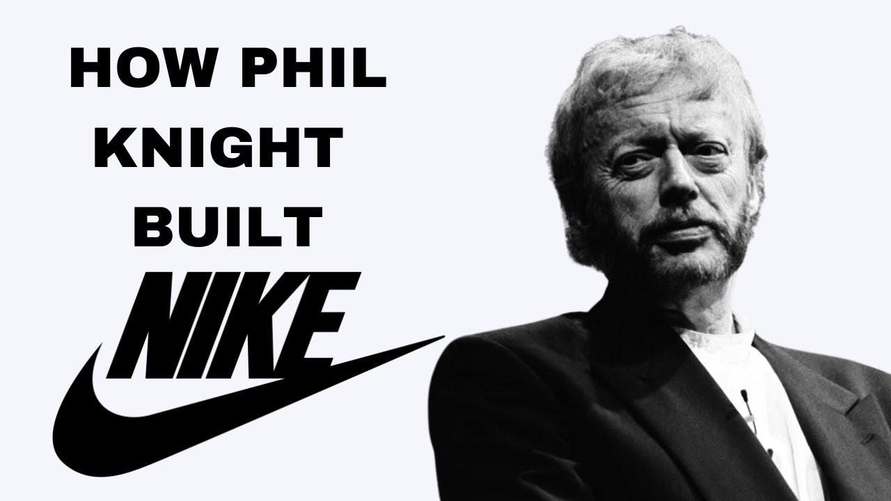 How Phil Knight Built Nike | Mini Documentary - YouTube