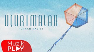 Furkan Halıcı - Uçurtmalar (Official Lyric Video)