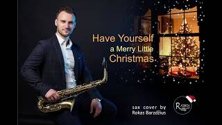 Have Yourself A Merry Little Christmas ( saxophone Rsaxo - Rokas Barzdžius)