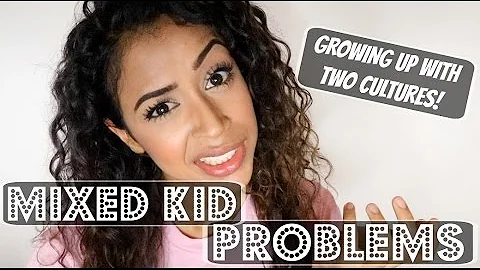 MIXED KID PROBLEMS | GROWING UP MULTICULTURAL