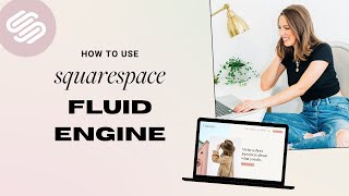 How to Edit in Squarespace 7.1 with Fluid Engine  Best Practices & Tips