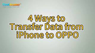 How to Transfer Data from iPhone to OPPO in 4 Ways [Step-by-Step]