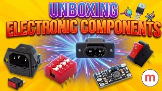 Electronic Components Unboxing 🔥 | Amazing Parts for DIY Projects