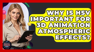 Why Is HSV Important For 3D Animation Atmospheric Effects? - Graphic Design Nerd