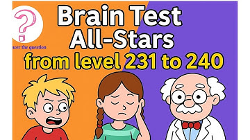 Brain Test All-Stars Levels 231-240 solutions #braintestsolution #games