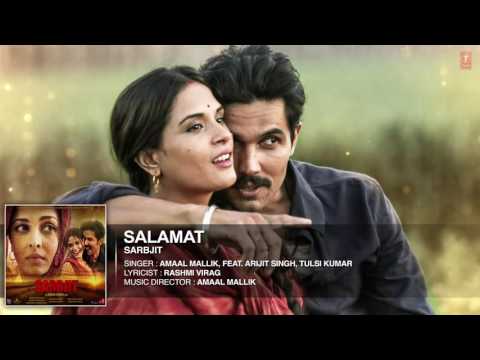 Salamat Full SongSARBJITRandeep Hooda, Richa ChaddaArijit Singh, Tulsi Kumar, Amaal Mallik
