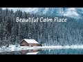 Beautiful Calm Place | Chill Mix