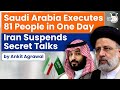 Iran suspends Secret talks with Saudi Arabia after mass execution of 81 people | Current Affairs