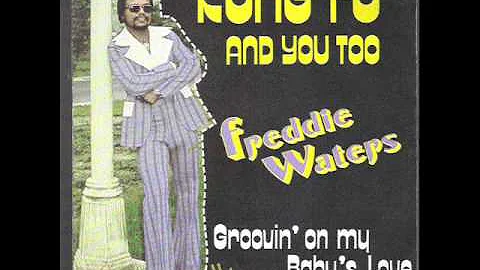 Groovin' On My Baby's Love -  Freddie Waters
