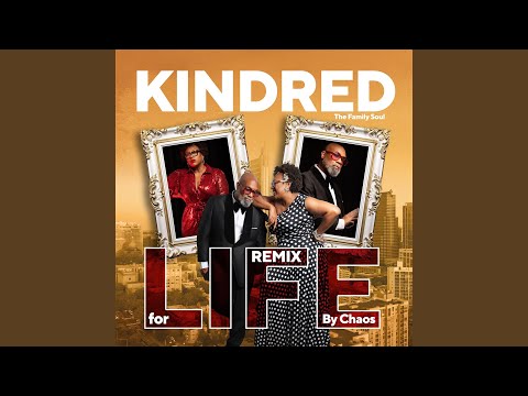 Putar For Life (Chaos Remix) - Kindred The Family Soul