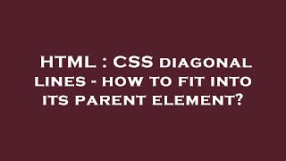 HTML : CSS diagonal lines - how to fit into its parent element