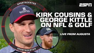 George Kittle & Kirk Cousins talk Falcons, 49ers' expectations at The Masters | SportsCenter