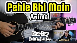 Pehle Bhi Main - Animal - Vishal Mishra - Guitar Lesson Chords Cover Most Easy Aman Panotra