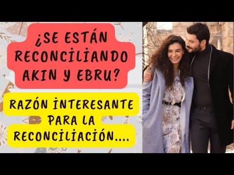 ¿Se están reconciliando Akın y Ebru? Razón interesante para la reconciliación.... #reymir