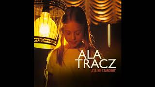 Ala Tracz I'll Be Standing (Audio)