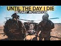 Military Motivation - &quot;Until The Day I Die&quot;