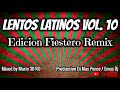 LENTOS LATINOS VOL.10 (Edicion Fiestero Remix)