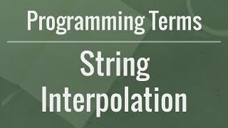 Programming Terms: String Interpolation