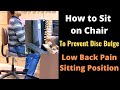 How to Sit in Back Pain, Low Back Pain from Sitting, Back Pain Sitting Posture, Avoid Disc Bulge