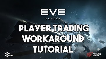 EE BASIC TUTORIALS PLAYER TRADING WORKAROUND : EVE ECHOES