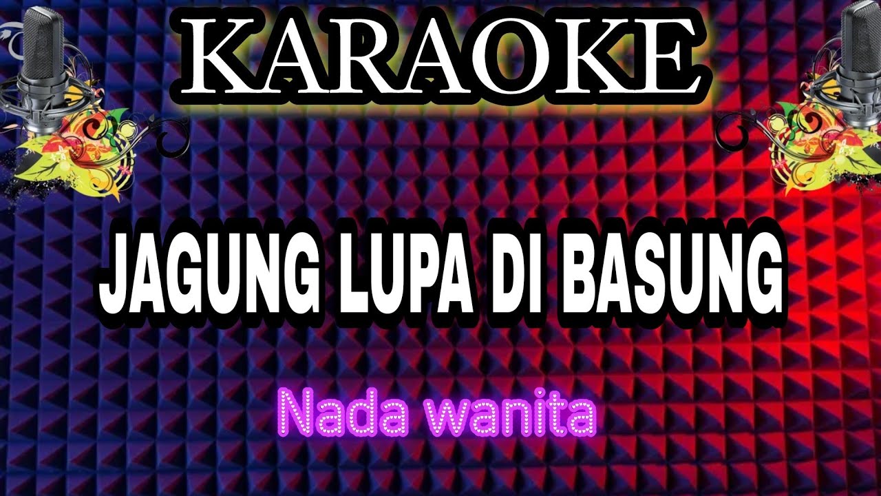 KARAOKE _ JAGUNG LUPA DI BASUNG _ NADA WANITA _ CIPTA. SUPRI PUNDUH _ ARR. JHONTRA SEPUNDUH