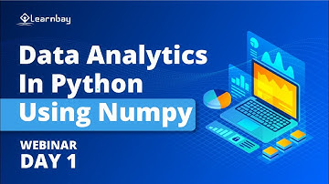 FREE Live ZOOM WEBINAR on Data Analytics in Python Using Numpy -  Day 1 by Learnbay