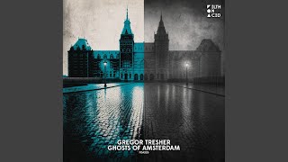 Ghosts Of Amsterdam - Gregor Tresher