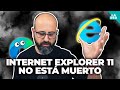🌐 INTERNET EXPLORER 11 NO ESTÁ MUERTO | La red de Mario