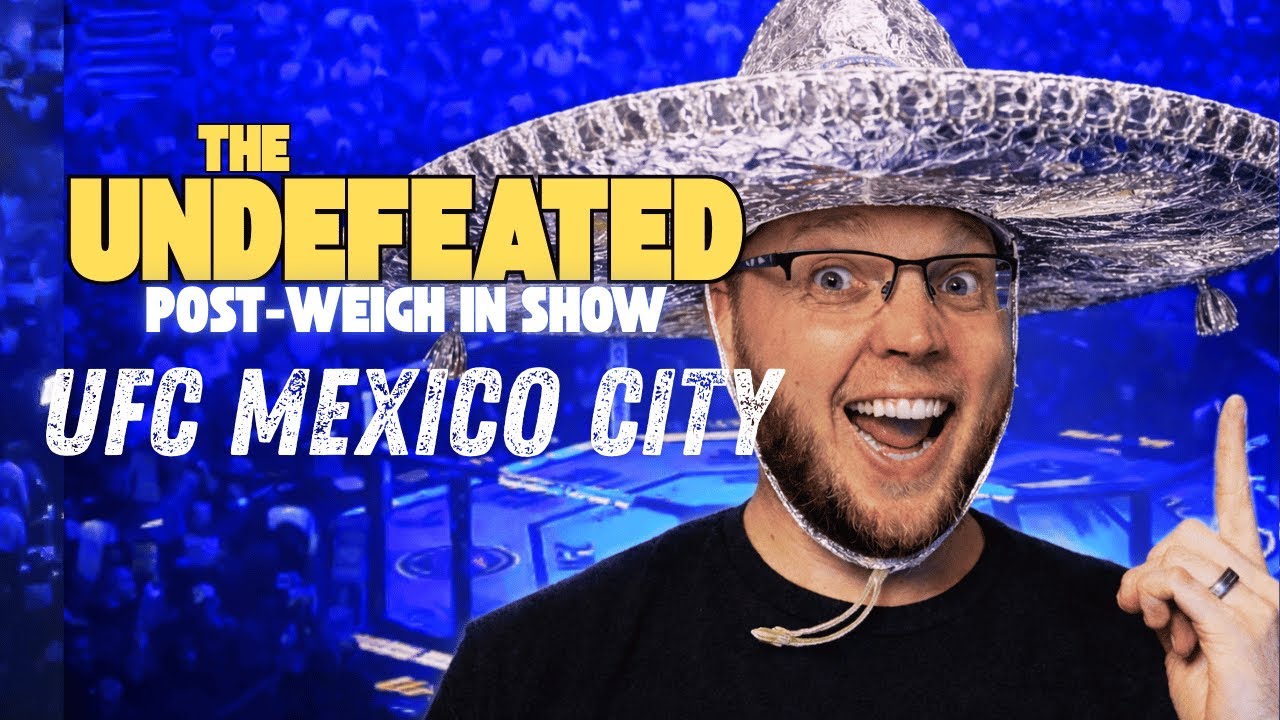 The UFC Mexico City UNDEFEATED Post-Weigh In Show