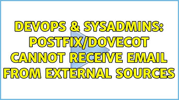 DevOps & SysAdmins: Postfix/Dovecot cannot receive email from external sources