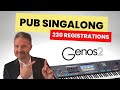 Perform your best PUB SINGALONG on Yamaha GENOS 2: 230 professional registrations FOR OLD-TIME SONGS