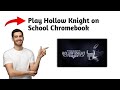 How To Play Hollow Knight on School Chromebook (2025) - Step by Step