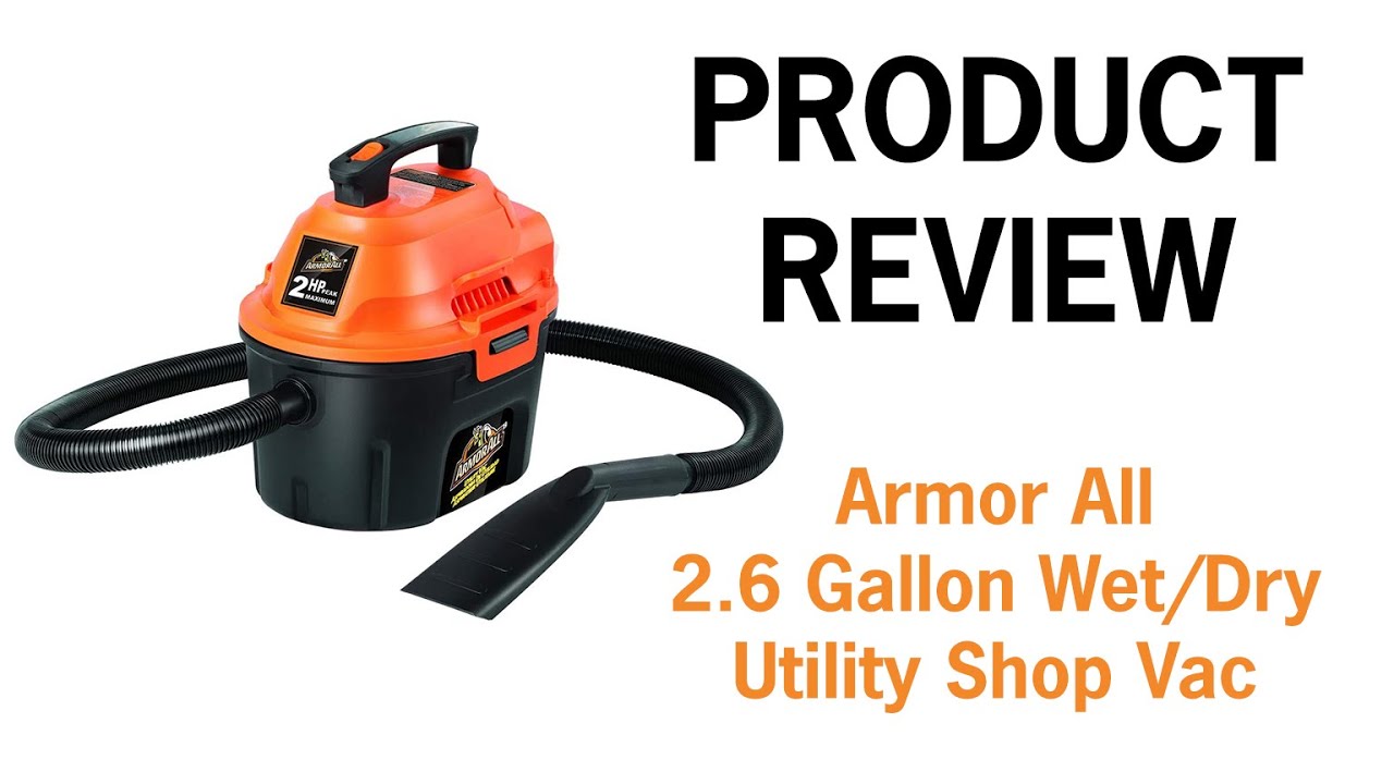 Armor All, AA255 , 2.5 Gallon 2 Peak HP Wet/Dry Utility Shop Vacuum AMAZON PRODUCT REVIEW
