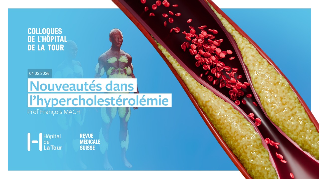 Hôpital de La Tour ¦ Nouveautés dans l’hypercholestérolémie - Pr François Mach