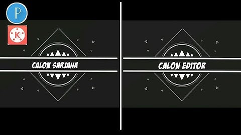 TUTORIAL!!! Membuat Intro seperti Calon Sarjana | PixelLab dan Kine master