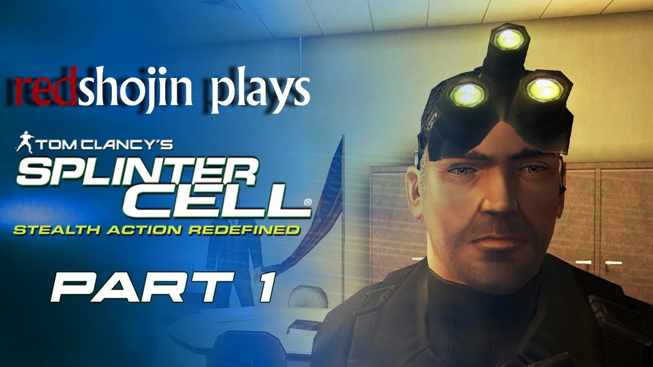 redshojin plays: Tom Clancy's Splinter Cell