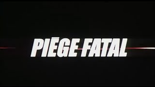 Bande annonce Piège fatal 